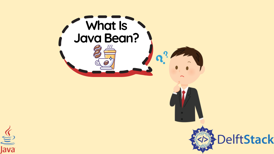 What Is Java Bean Delft Stack